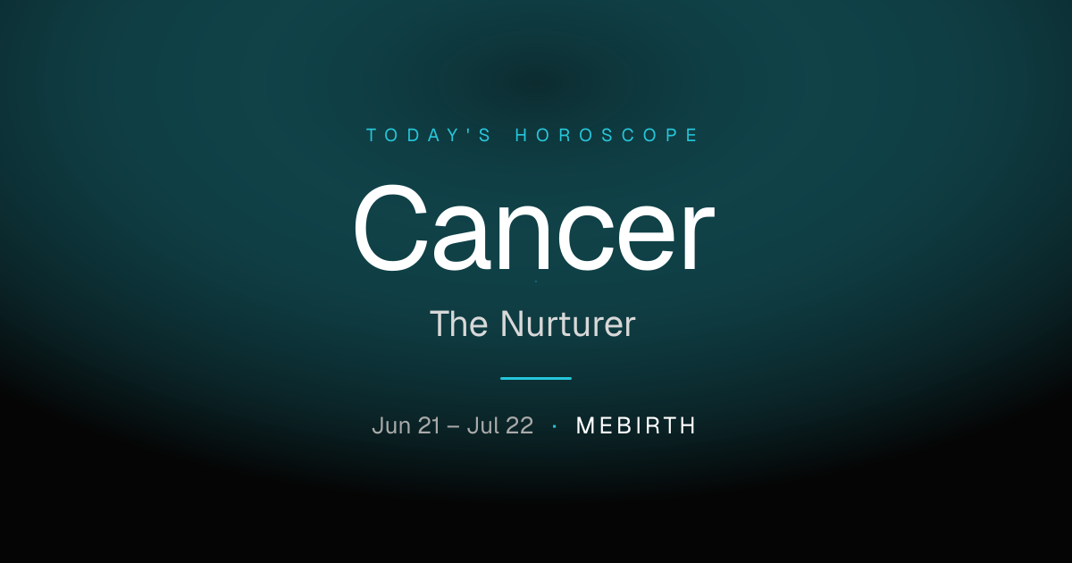 Your Cancer Horoscope for Today · MeBirth